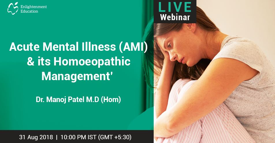 Acute Mental Illness (AMI)& its Homoeopathic  Management