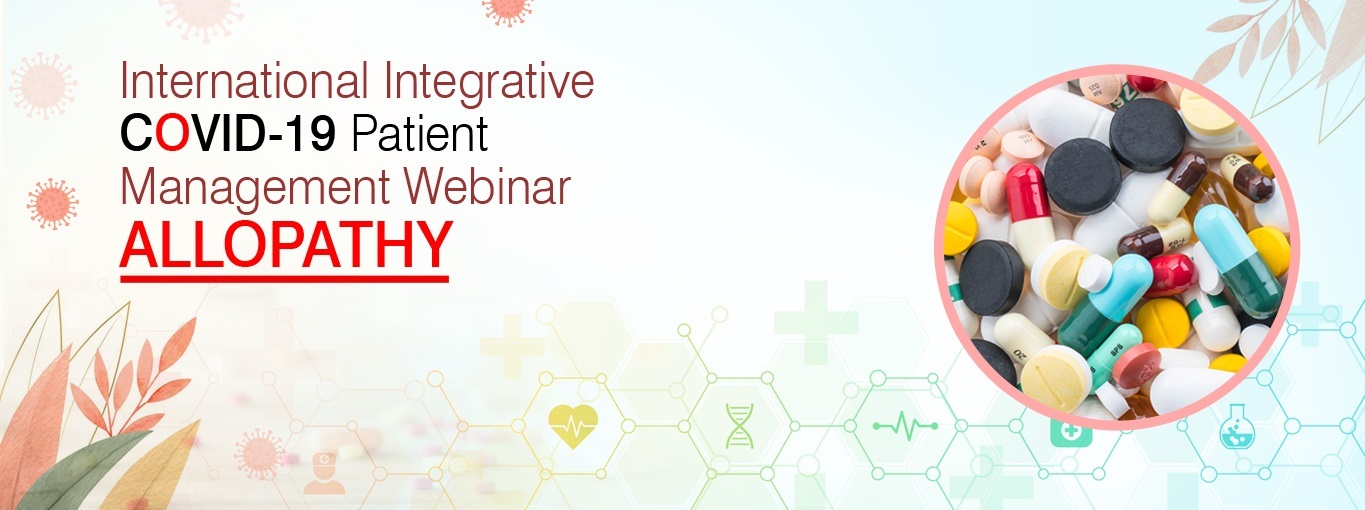 Day 2: International Integrative COVID-19 Patient Management Webinar: Allopathy