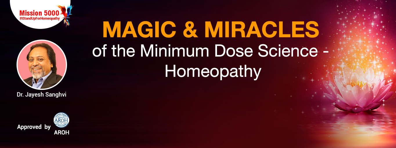 MAGIC & MIRACLES of the Minimum Dose Science - Homeopathy