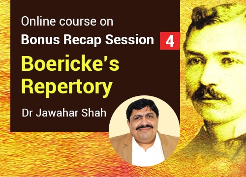 Bonus Recap Session 4 & Boericke’s Repertory