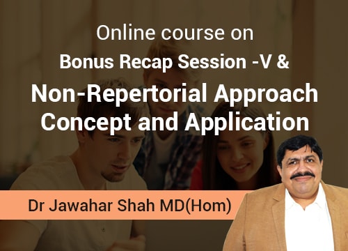 Bonus Recap Session 5 & Non – Repertorial approach – concept and application