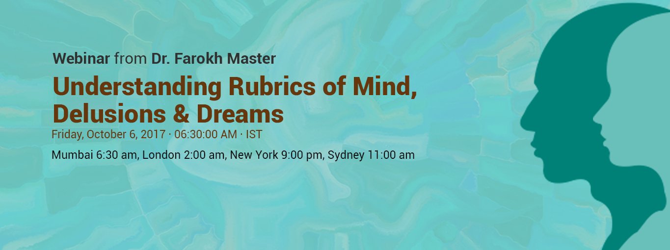 Understanding Rubrics of Mind, Delusions & Dreams with Farokh Master